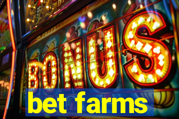 bet farms